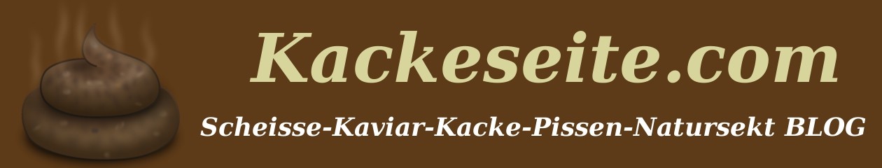 KackeSeite.com alles rund um das Thema Kaviar und Natursekt also so richtig Scheisse um es mal so zu sagen – Kacken, Scheissen, Scheiße, Shit, Haufen